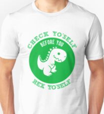 Check Yo'Self Before You Rex Yo'Self Funny Dinosaur Unisex T-Shirt