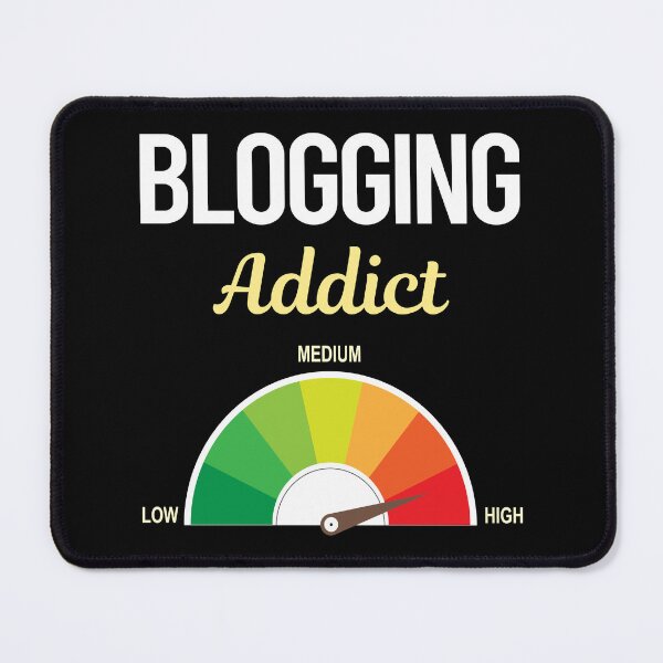 Item preview, Addict Blogging Blog Blogger designed and sold by FrankVitgenos0.