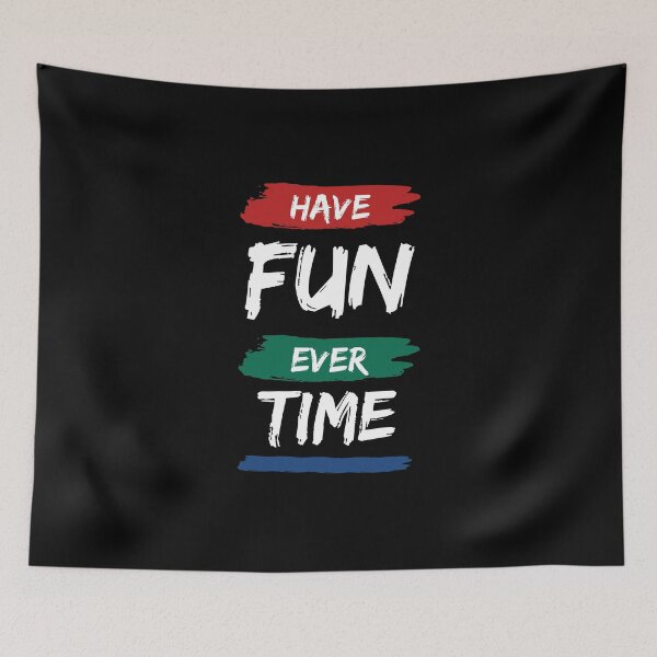 Item preview, Have Fun Ever Time designed and sold by M1haShop.