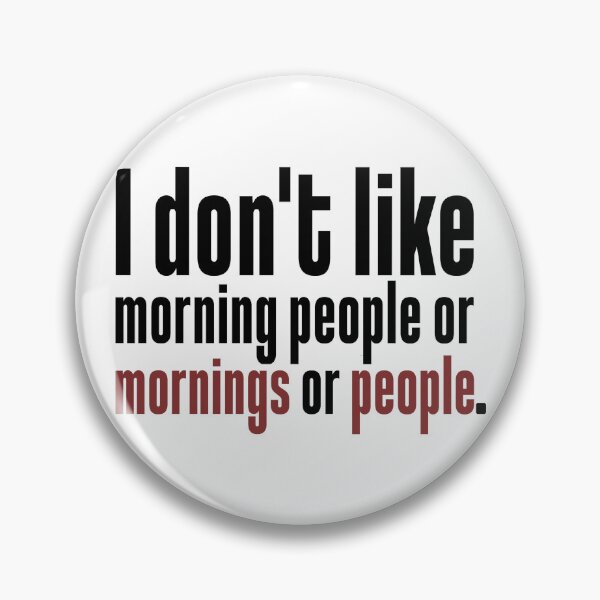 Item preview, I Don't Like Morning People or Mornings or People. designed and sold by Bigilyy.