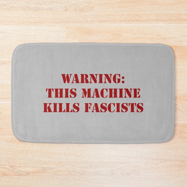 Item preview, Warning This Machine Kills Fascists   designed and sold by EdricEdward.