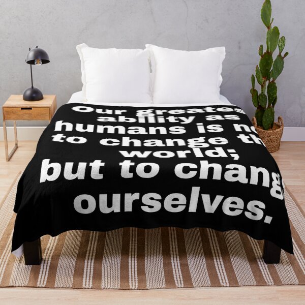 Item preview, Quote Our greatest ability as humans is not to change the world; but to change ourselves by Mahatma Gandhi designed and sold by ThatBanana.