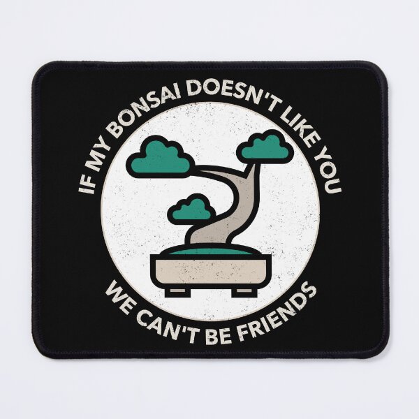 Item preview, Bonsai Tree Funny Quote designed and sold by OldCamp.