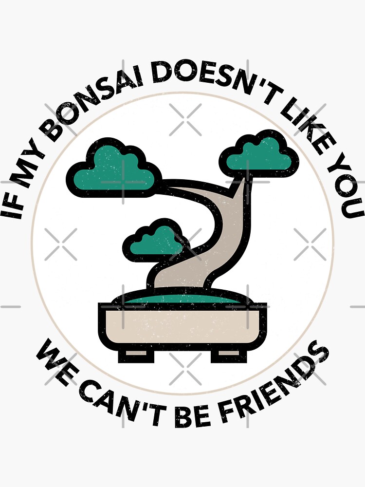 "Bonsai Tree Funny Quote" Sticker for Sale by OldCamp Redbubble