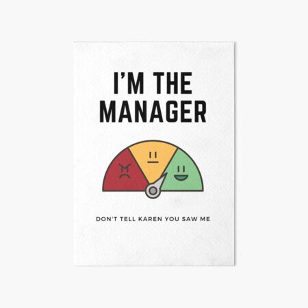 Item preview, I'm The Manager, Don't Tell Karen You Saw Me Karen Manager Meme designed and sold by RockBeeDesigns.