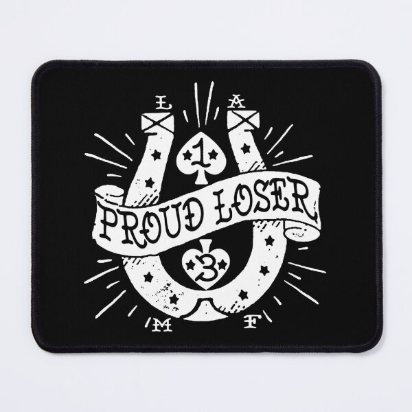 Item preview, proud loser designed and sold by dtkfred.