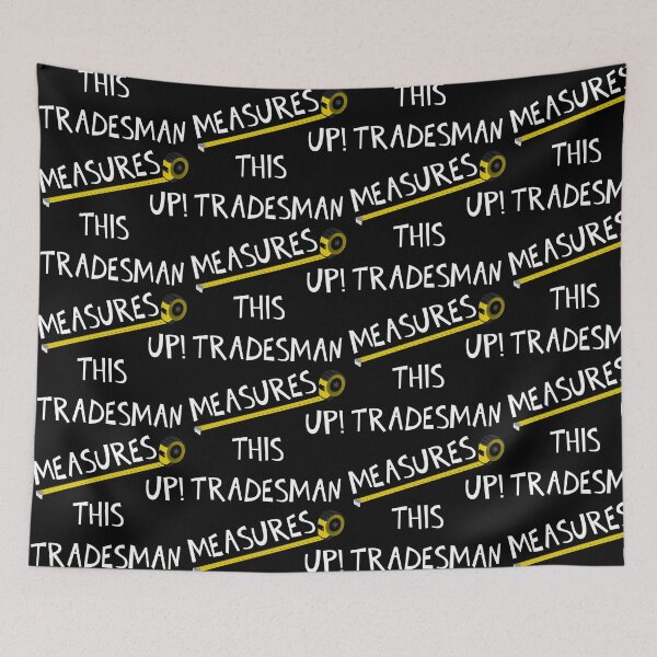 Item preview, THIS TRADESMAN MEASURES UP! designed and sold by DomGDesign.