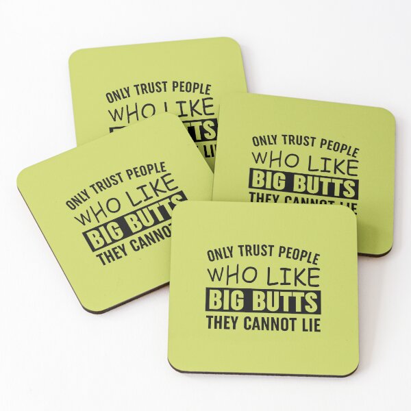 Item preview, Only Trust People Who Like Big Butts They Cannot Lie designed and sold by Moeez Javed.