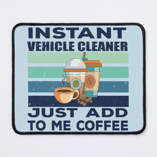 Item preview, Instant vehicle cleaner just add to me coffee, dark text, construction Job title, joke, quote, funny job title profession, coffee and job title designed and sold by SGS-.