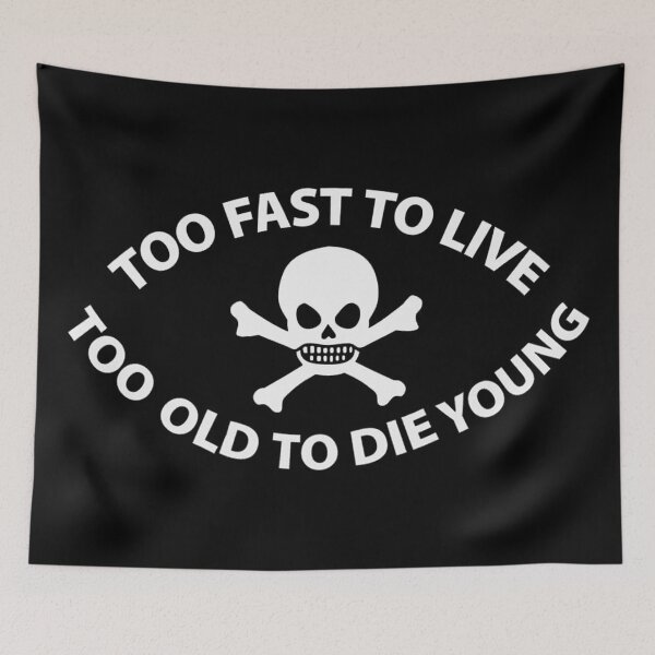 Item preview, too fast to live too old to die young designed and sold by dtkfred.