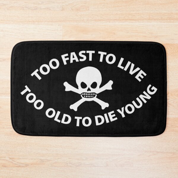 Item preview, too fast to live too old to die young designed and sold by dtkfred.