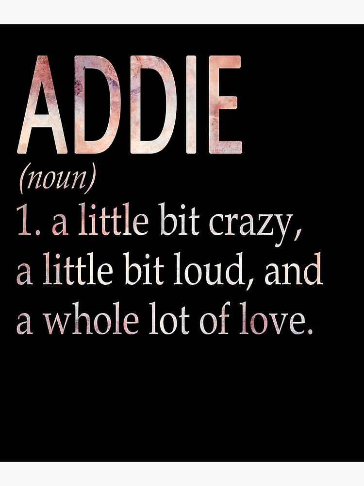 Addie Girl Name Definition Poster For Sale By Gabbybaan Redbubble