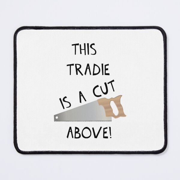 Item preview, THIS TRADIE IS A CUT ABOVE! designed and sold by DomGDesign.