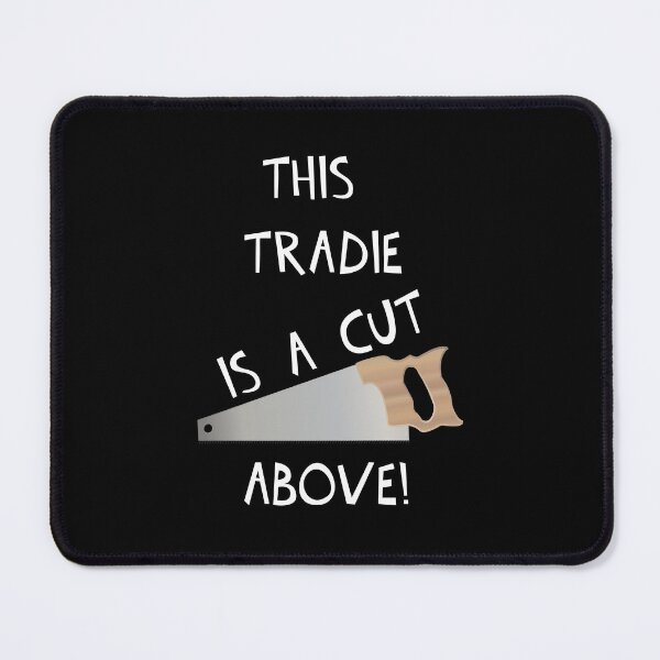 Item preview, THIS TRADIE IS A CUT ABOVE! designed and sold by DomGDesign.
