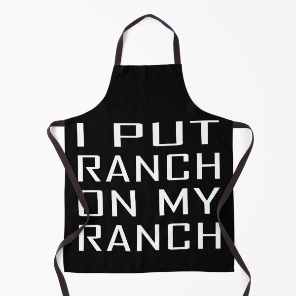 Item preview, I PUT RANCH ON MY RANCH designed and sold by jaftees.