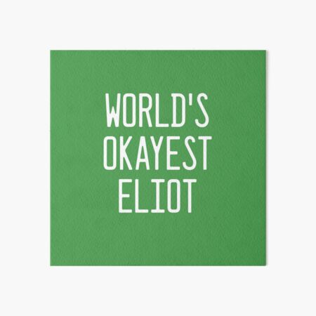 Item preview, World's Okayest Eliot designed and sold by TimespunThreads.