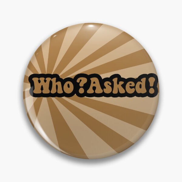 Item preview, Who? Asked! designed and sold by TizzaBoi.