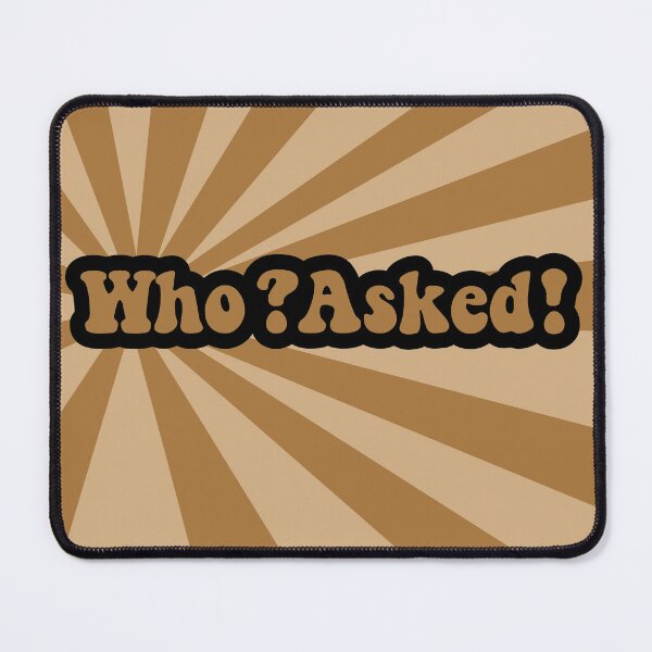 Item preview, Who? Asked! designed and sold by TizzaBoi.