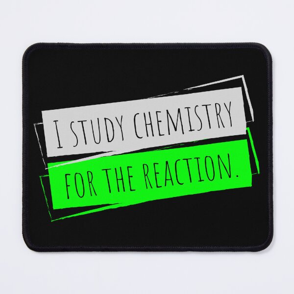 Item preview, I study chemistry for the reaction designed and sold by Rev-Style.
