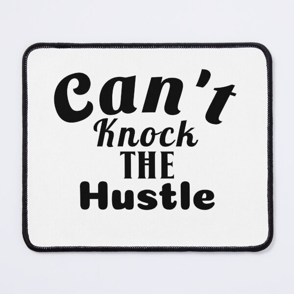 Item preview, Can't Knock the hustle designed and sold by Leomi-2.