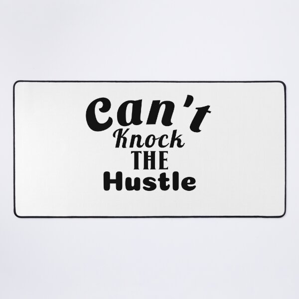 Item preview, Can't Knock the hustle designed and sold by Leomi-2.