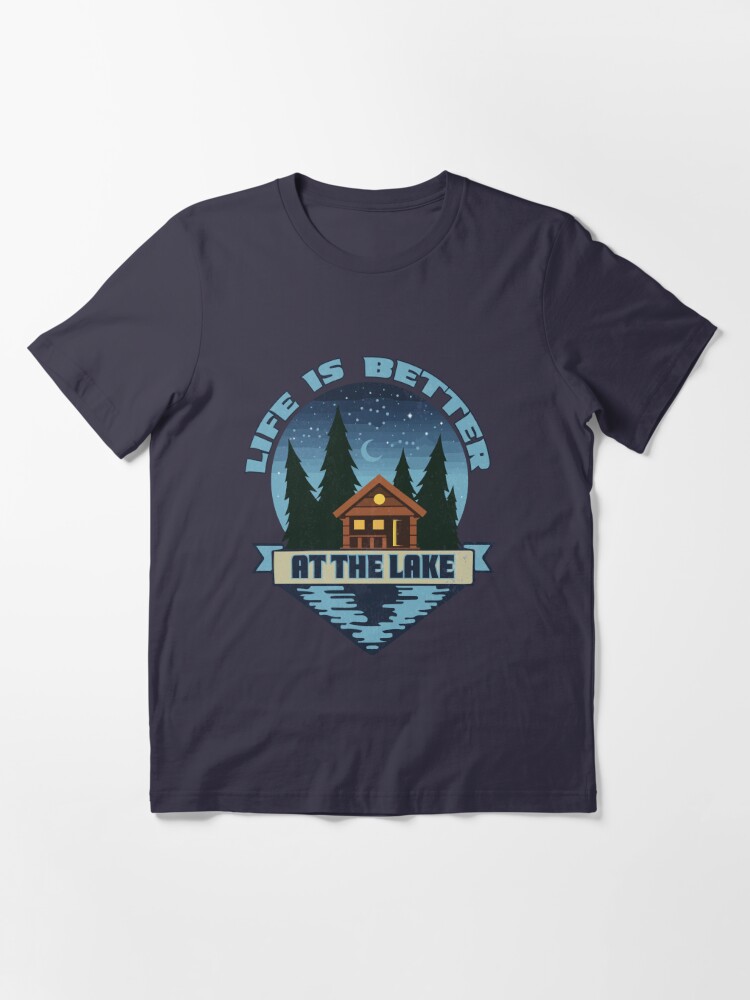 Life is better at the lake | Essential T-Shirt