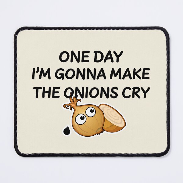 Item preview, One Day I'm Gonna Make The Onions Cry designed and sold by ironydesigns.