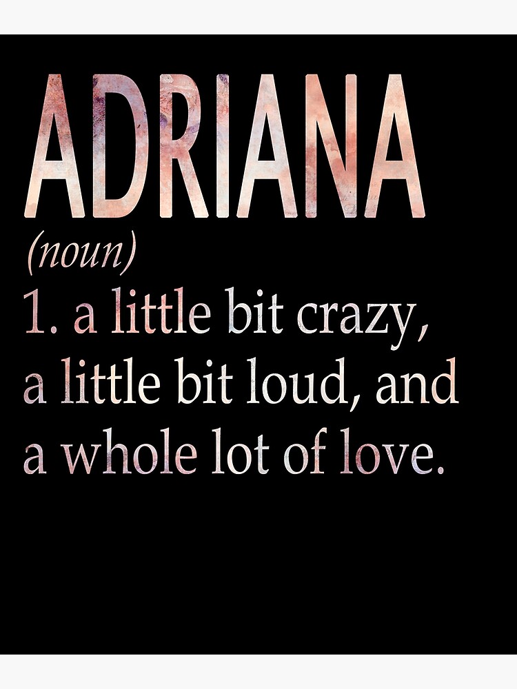 adriana-girl-name-definition-poster-for-sale-by-gabbybaan-redbubble