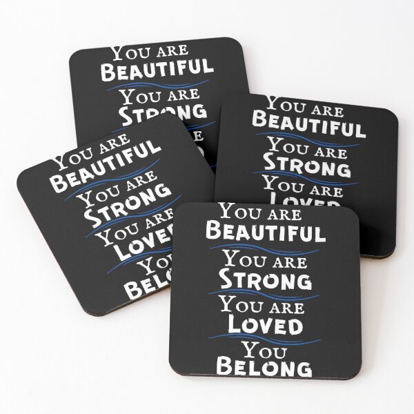 Item preview, You are beautiful you are strong you are loved you belong design designed and sold by DallinLebsack.