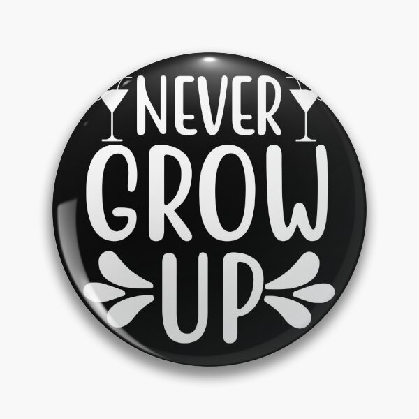Item preview, Never Grow Up designed and sold by AdventArt.