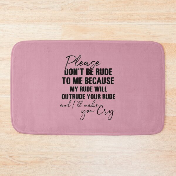 Item preview, Please Dont Be Rude to Me designed and sold by Moeez Javed.