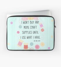 Ich werde nicht mehr Bastelbedarf kaufen, bis ich benutze, was ich habe Laptoptasche