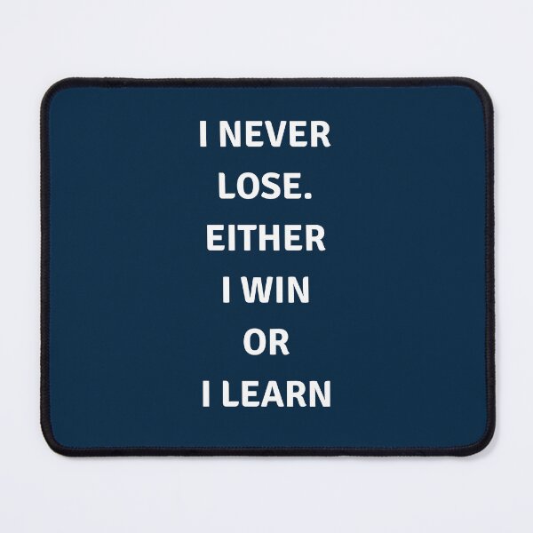 Item preview, I never lose. Either I win or I learn designed and sold by Inspirationmotivation.