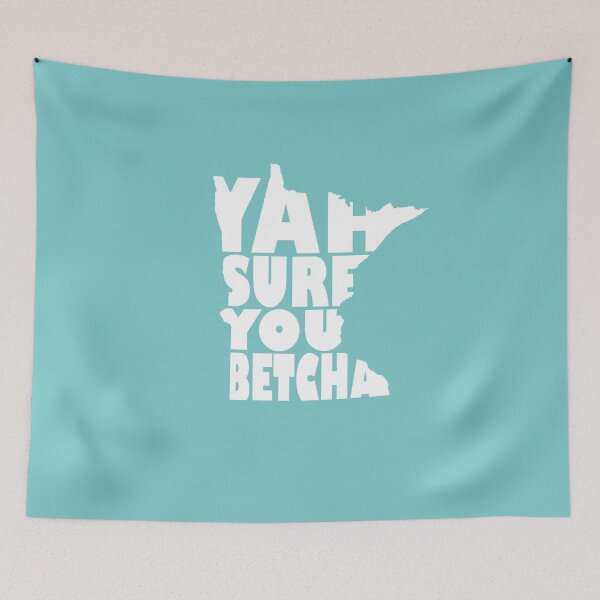 Item preview, Yah Sure You Betcha - Minnesota Classic Saying designed and sold by ceejay3112.