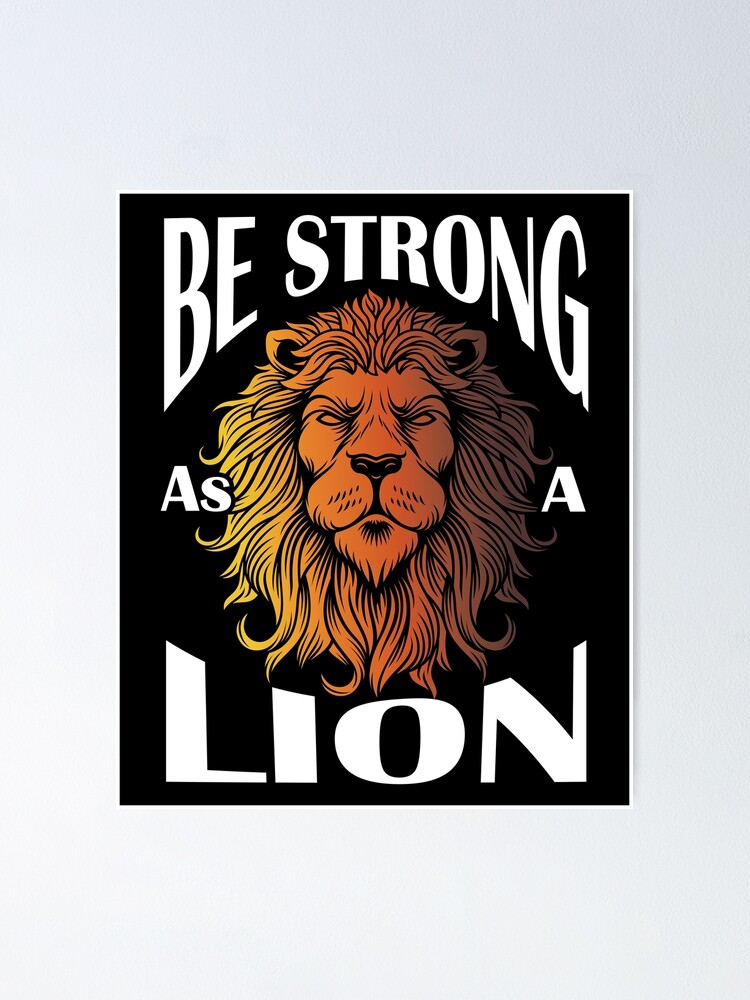 Póster «sé fuerte como un león, color metal, amante de los leones» de 7ERDA  | Redbubble