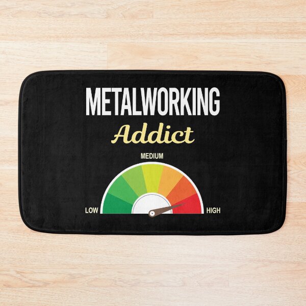 Item preview, Addict Metalworking Metalworker Metal Working designed and sold by PriscillaHerna.