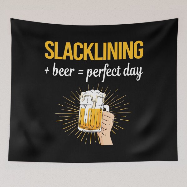 Item preview, Beer Perfect Day Slacklining Slackline Slackliner designed and sold by WigglesDailey.