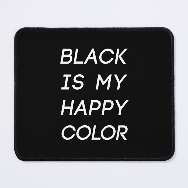 Item preview, Black Is My Happy Color designed and sold by soundlesswaves.