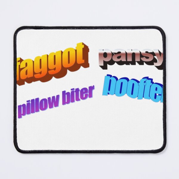 Item preview, faggot,pansy,pillow biter,poofter designed and sold by selly1232.