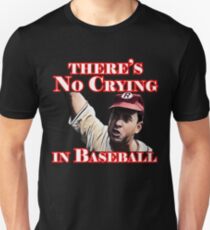 There's No crying in baseball Unisex T-Shirt