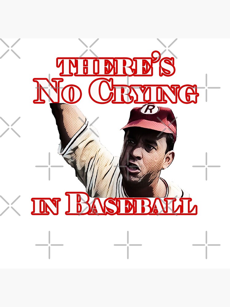 There's No crying in baseball by JTK667