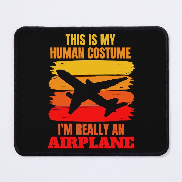 Item preview, This is my Human Costume, I'm Really an Airplane designed and sold by ACC .