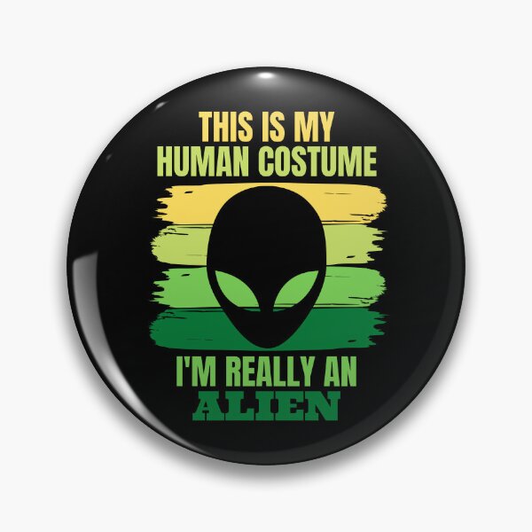 Item preview, This is my Human Costume, I'm Really an Alien   designed and sold by ACC .