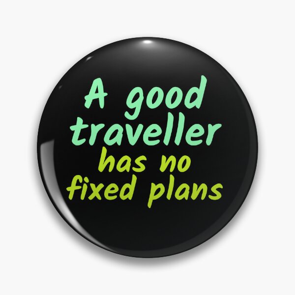 Item preview, A good traveller has no fixed plans designed and sold by hinteo.