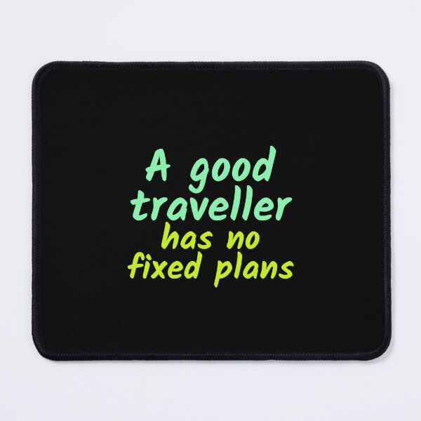 Item preview, A good traveller has no fixed plans designed and sold by hinteo.