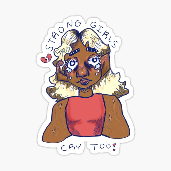 Strong Girls Cry Too Sticker