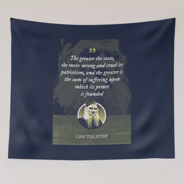 Item preview, Leo Tolstoy - The greater the state, the more wrong and cruel its patriotism, and the greater is the sum of suffering upon which its power is founded designed and sold by Syahrasi.
