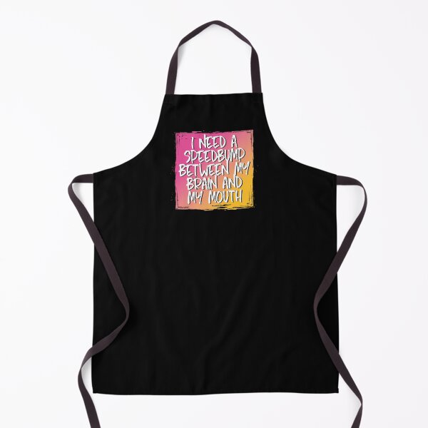 Item preview, I need a speedbump between my brain and my mouth designed and sold by Click-Tees.