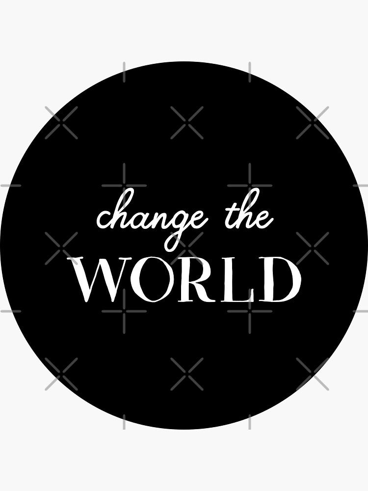 Thumbnail 3 of 3, Sticker, Change the world designed and sold by inspire-gifts.