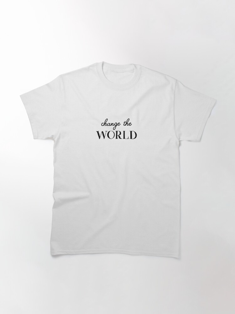 Thumbnail 2 of 7, Classic T-Shirt, Change the world (Inverted) designed and sold by inspire-gifts.